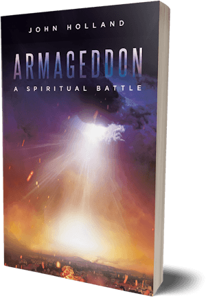 Armageddon - A Spiritual Battle by John Holland